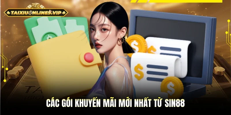 Các gói khuyến mãi giá trị và lớn từ Sin88