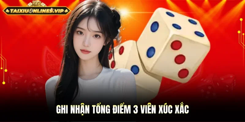 Ghi nhớ kết quả tổng điểm 3 viên xúc xắc