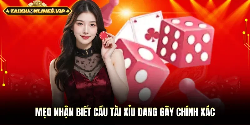 mẹo nhận biết cầu tài xỉu đang gãy