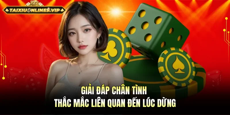 Giải đáp đầy đủ các thắc mắc liên quan đến lúc dừng