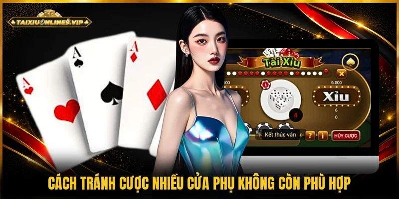 Loại bỏ ô không liên quan là cách tránh cược nhiều cửa phụ