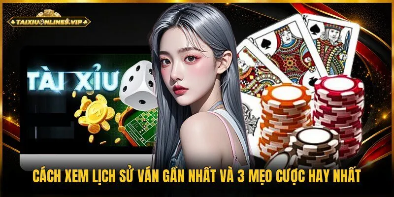 cách xem lịch sử ván gần nhất