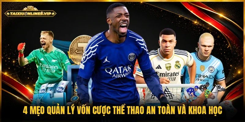 mẹo quản lý vốn cược thể thao