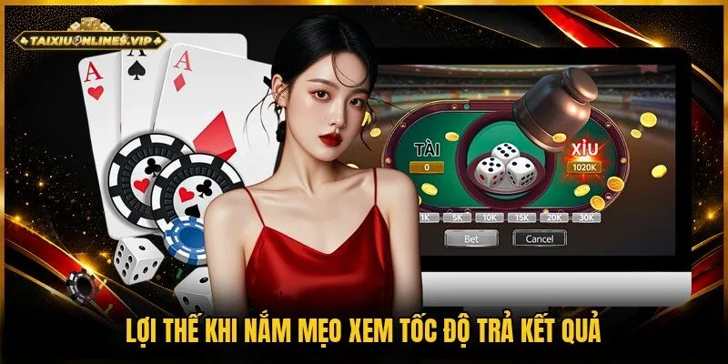 Giá trị khi nắm được mẹo xem tốc độ trả kết quả